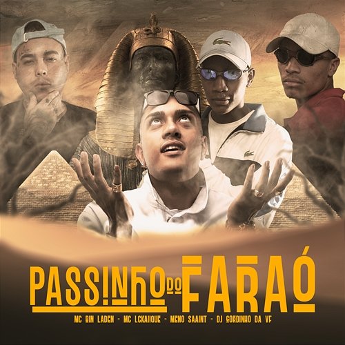 PASSINHO DO FARAÓ Meno Saaint, MC LCKaiique, & DJ GORDINHO DA VF feat. MC Bin Laden