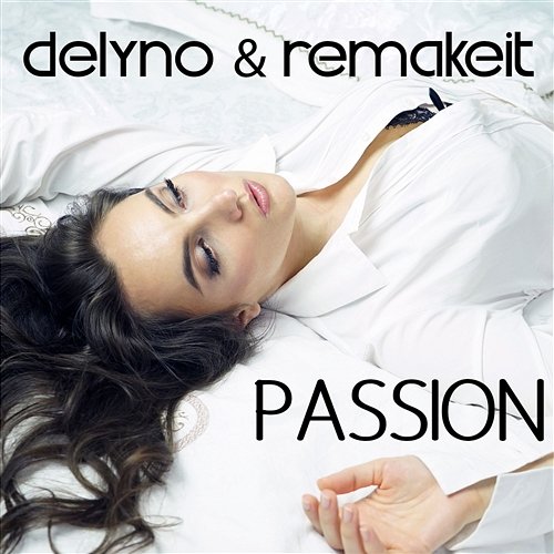 Passion Delyno & Remakeit
