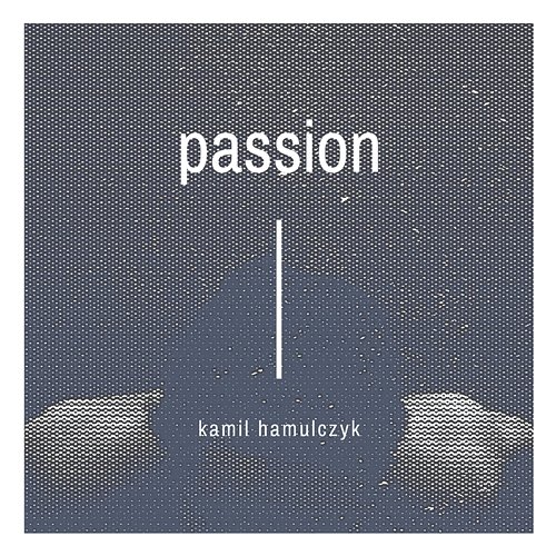 Passion Kamil Hamulczyk