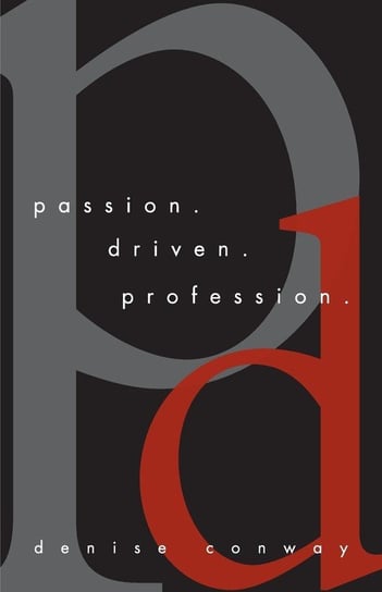 Passion Driven Profession Conway Denise