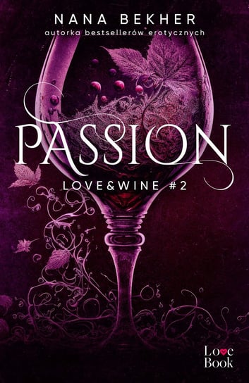 Passion. Love&Wine. Tom 2 Bekher Nana