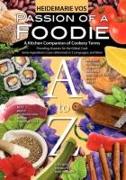 Passion of a Foodie - An International Kitchen Companion Vos Heidemarie