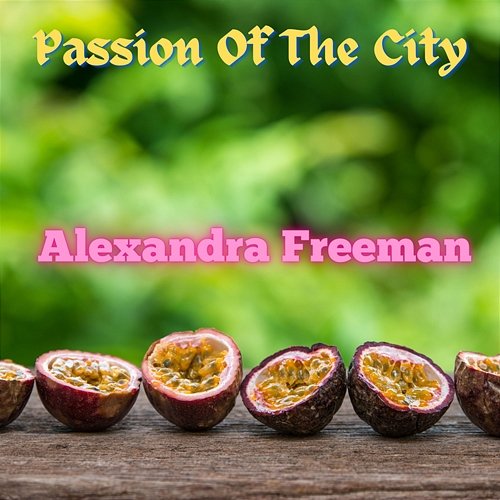 Passion Of The City Alexandra Freeman