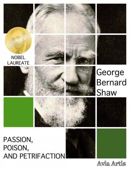Passion, Poison, and Petrifaction Shaw George Bernard