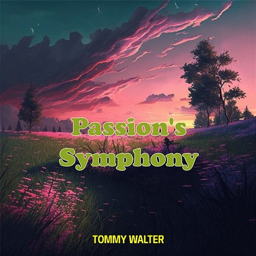 Passion's Symphony Tommy Walter