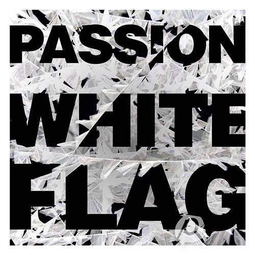 Passion: White Flag Passion