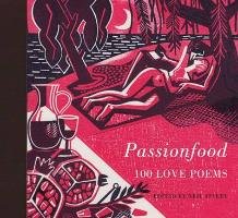 Passionfood: 100 Love Poems Astley Neil