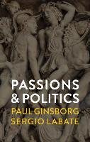 Passions and Politics Ginsborg Paul