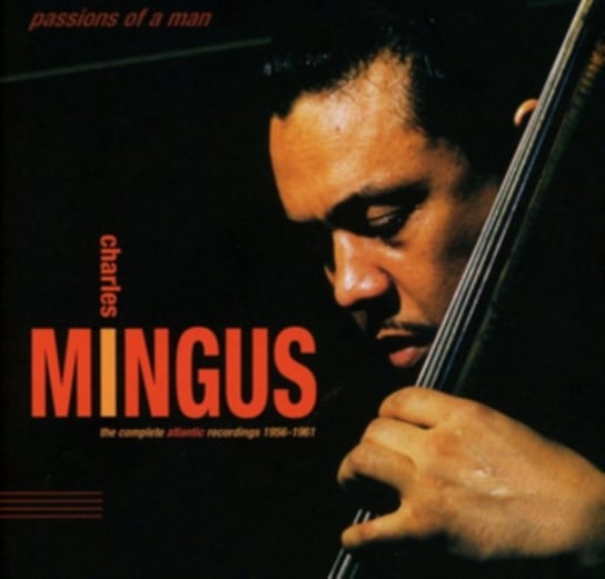 Passions of a Man. The Complete Atlantic Recordings 1956-1961 Mingus Charles