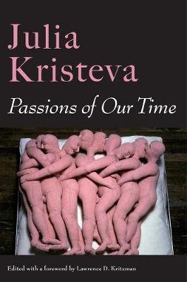 Passions of the Times Kristeva Julia