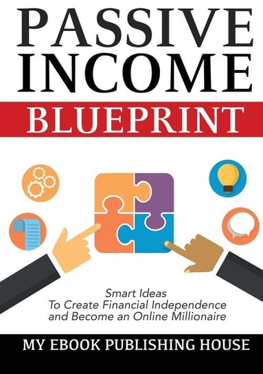 Passive Income Blueprint Publishing House My Ebook