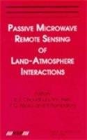 Passive Microwave Remote Sensing of Land--Atmosphere Interactions Brill
