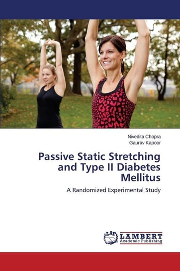 Passive Static Stretching and Type II Diabetes Mellitus Chopra Nivedita