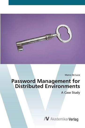 Password Management for Distributed Environments Marco De Luca