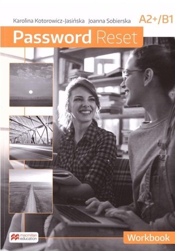 Password Reset A2+/B1. Workbook. Liceum i technikum Sobierska Joanna, Jasińska-Kotorowicz Karolina