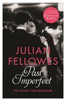 Past Imperfect Fellowes Julian