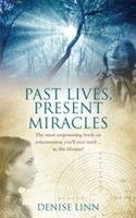 Past Lives, Present Miracles Linn Denise