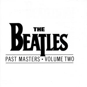 Past Masters. Volume 2 The Beatles