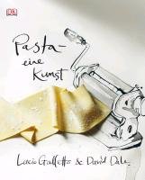 Pasta - eine Kunst Dale David, Galletta Lucio