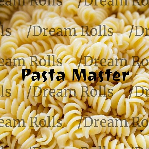 Pasta Master/Dream Rolls Riley Campbell The Corkscrew Bois The Group Group