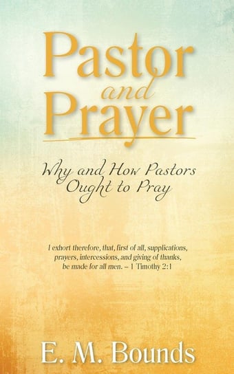 Pastor and Prayer Bounds E. M.