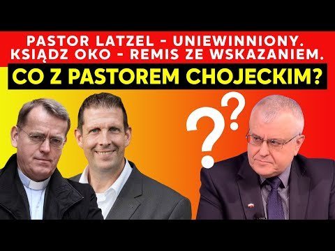 Pastor Latzel - uniewinniony. Ksiądz Oko - remis ze wskazaniem. Co z pastorem Chojeckim? - Idź Pod Prąd Na Żywo - podcast - audiobook Opracowanie zbiorowe