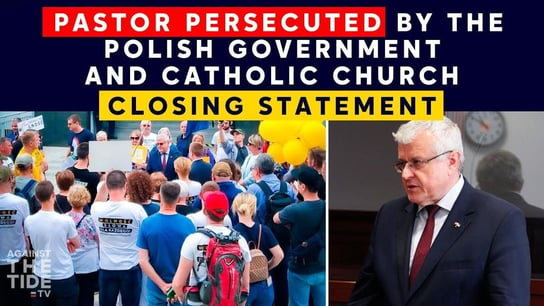 Pastor persecuted by the Polish Government and Catholic Church | Closing Statement Opracowanie zbiorowe