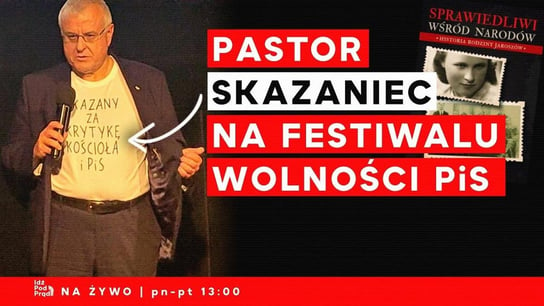 Pastor skazaniec na Festiwalu Wolności PiS - Idź Pod Prąd Na Żywo - podcast Opracowanie zbiorowe
