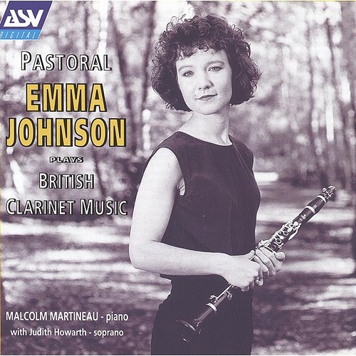 Pastoral - British Clarinet Music Emma Johnson, Judith Howarth, Malcolm Martineau