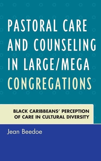 Pastoral Care and Counseling in Large/Mega Congregations Beedoe Jean
