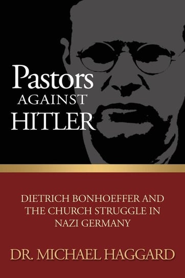 Pastors Against Hitler Haggard Michael S