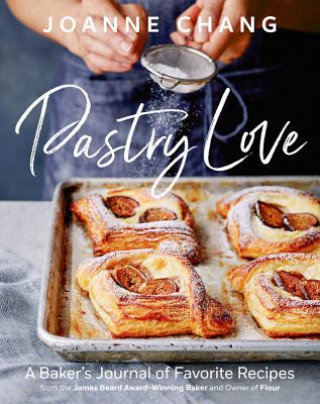 Pastry Love: A Baker's Journal of Favorite Recipes Chang Joanne