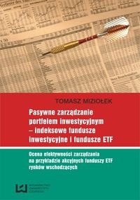 Pasywne zarządzanie portfelem inwestycyjnym - indeksowe fundusze inwestycyjne i fundusze ETF Miziołek Tomasz