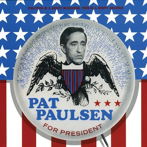 Pat Paulsen For President Pat Paulsen