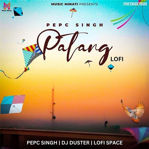 Patang DJ Duster & Lofi Space, Pepc Singh