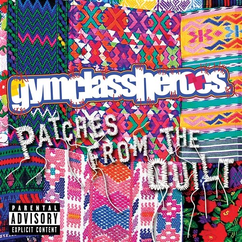 Patches from the Quilt Gym Class Heroes