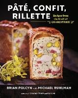 Pâté, Confit, Rillette: Recipes from the Craft of Charcuterie Polcyn Brian