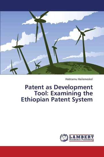 Patent as Development Tool Hailemeskel Habtamu