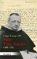 Pater Titus Horten (1882-1936) Fortmann Ludger