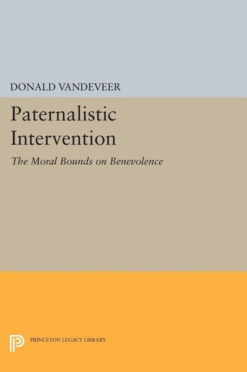 Paternalistic Intervention Vandeveer Donald