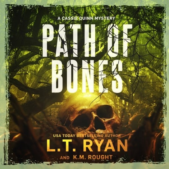 Path of Bones L. T. Ryan, K. M. Rought, Patricia Santomasso