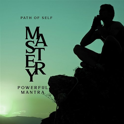 Path of Self Mastery: Tibetan Healing with Powerful Mantra Meditation Music, Chakra Activation, Spiritual Growth Tibetan Meditation Academy
