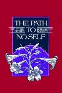 Path to No-Self: Life at the Center Roberts Bernadette