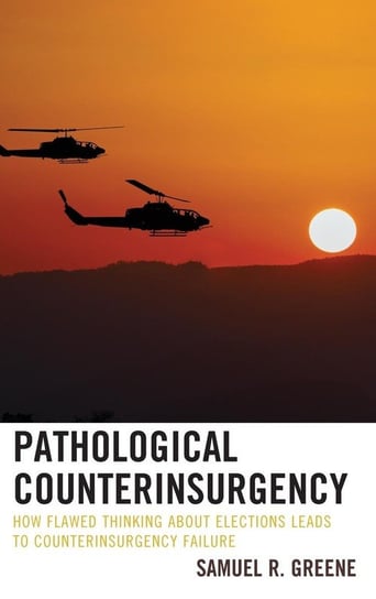 Pathological Counterinsurgency Greene Samuel R.