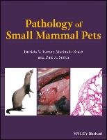 Pathology of Small Mammal Pets Turner Patricia V., Brash Marina L., Smith Dale A.
