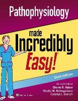 Pathophysiology Made Incredibly Easy (Incredibly Easy! Series®) Lippincott Williams
