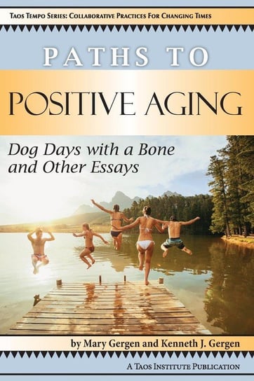 Paths to Positive Aging Gergen Mary