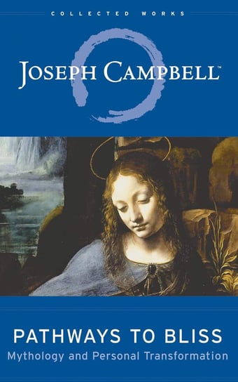 Pathways to Bliss Joseph Campbell