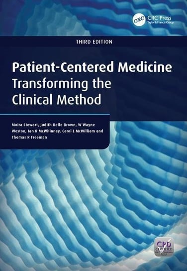 Patient-Centered Medicine, Third Edition Stewart Moira, Brown Judith Belle, Weston Wayne W., Mcwhinney Ian R., Mcwilliam Carol L., Freeman Thomas R.