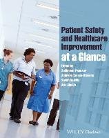 Patient Safety and Healthcare Improvement at a Glance Panesar Sukhmeet, Carson-Stevens Andrew, Salvilla Sarah, Sheikh Aziz